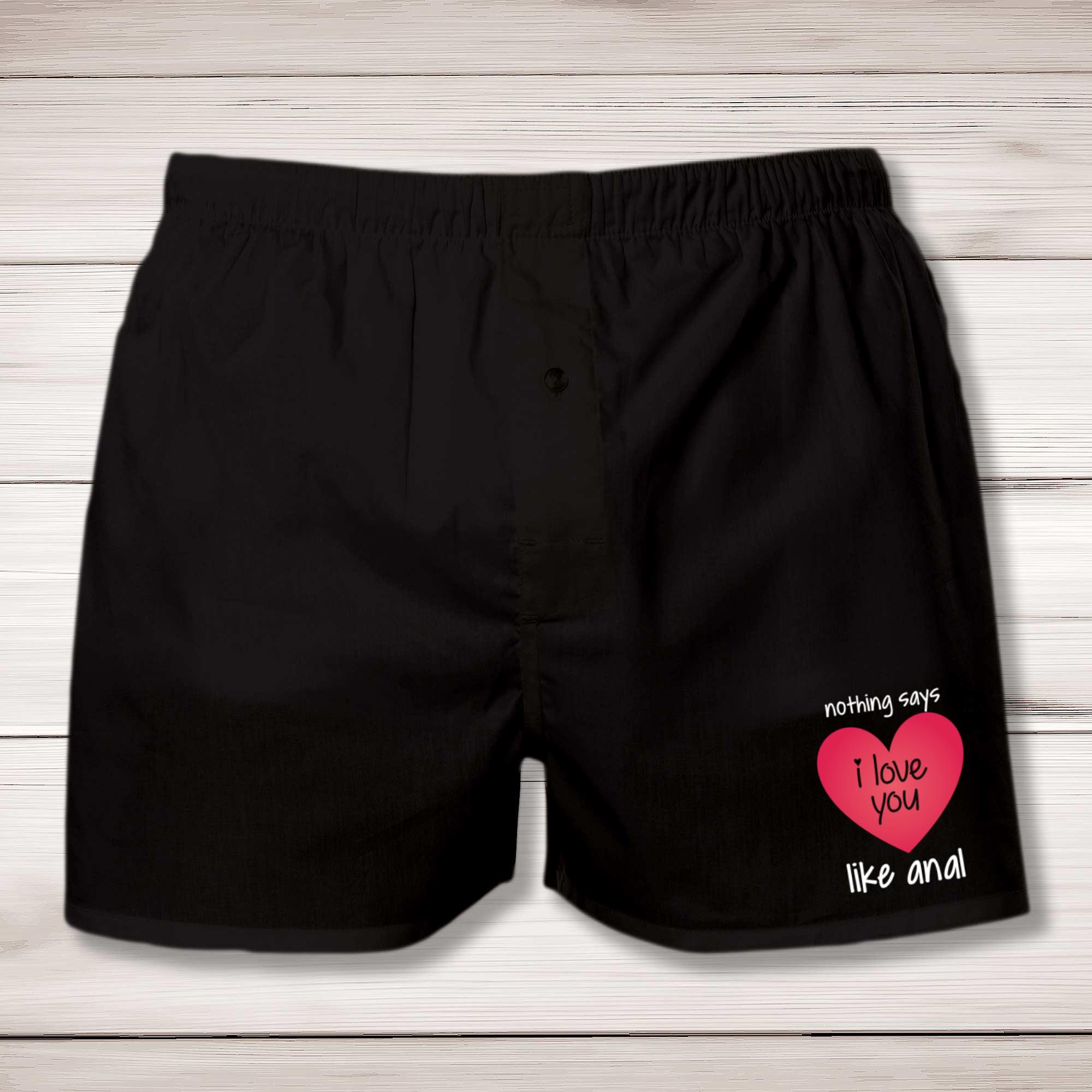 Nothing Says I Love You Like Anal Men's Boxers - Slightly Disturbed